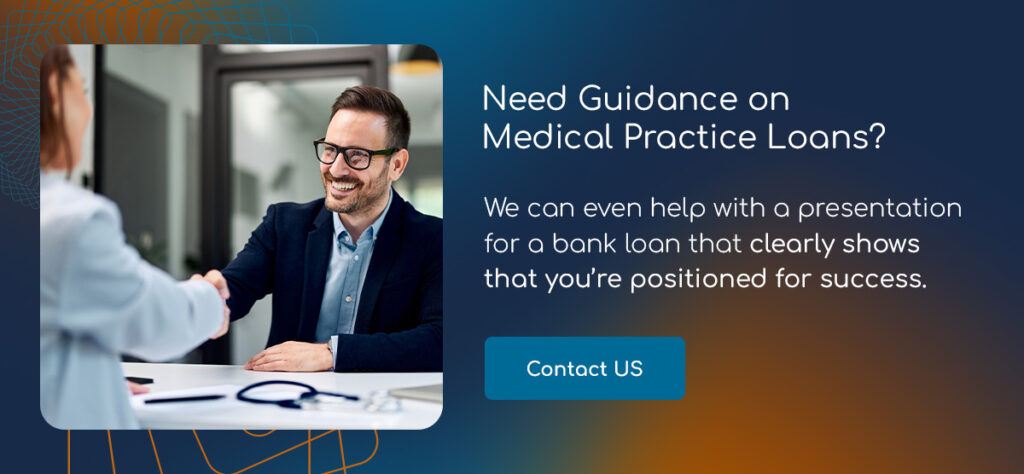 Need Guidance on Medical Practice Loans