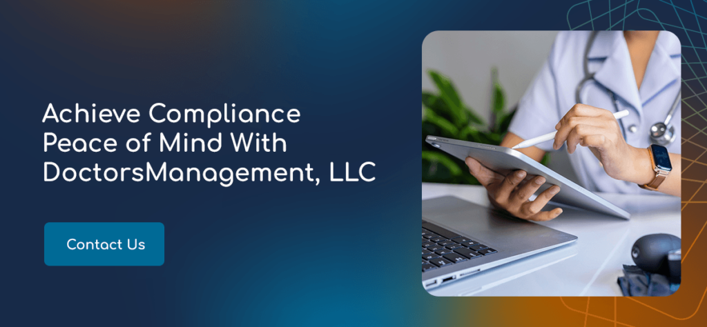 Achieve Compliance Peace of Mind With DoctorsManagement