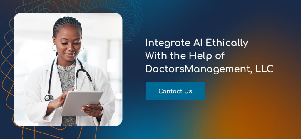 Integrate AI Ethically With the Help of DoctorsManagement