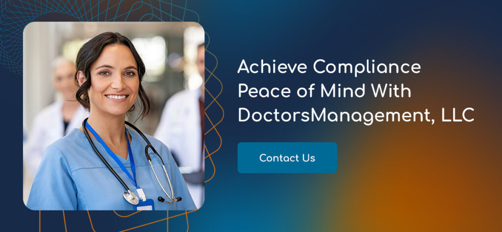 Acheive Compliance Peace of Mind With DoctorsManagement